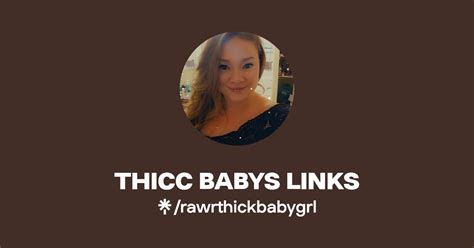 THICC BABYS LINKS .